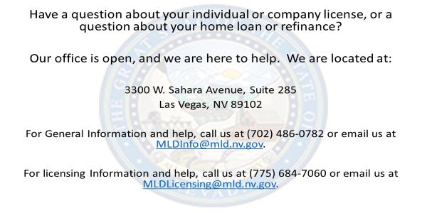 Have a question about your individual or company license, or a question about your home loan or refinance?  Our office is open, and we are here to help.